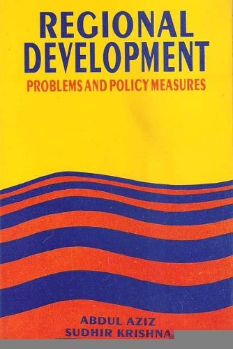 Regional Development- Problems and Policy Measures by Abdul Aziz ...