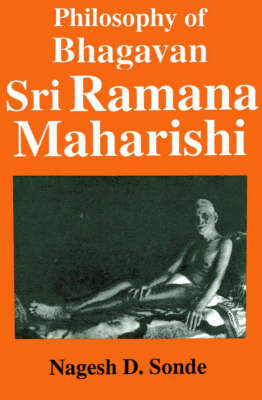 Philosophy of Bhagavan Sri Ramana Maharishi - Monumenta Indica S. No. 6 (Paperback)