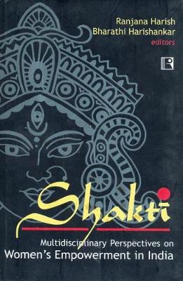 Shakti: Multidisciplinary Perspective on Women Empowerement on India (Hardback)