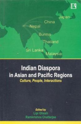 Indian Diaspora in Asian and Pacific Regions: Culture, People, Interactions (Hardback)