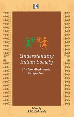 Understanding Indian Society: The Non Brahmanic Perspective (Paperback)