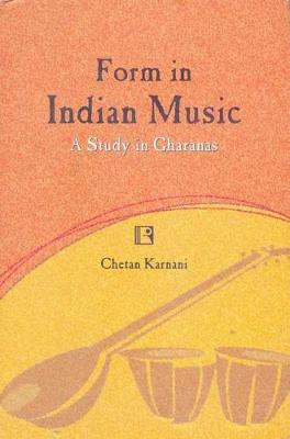 Form in Indian Music: A Study in Gharannas (Hardback)