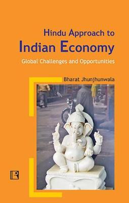 Hindu Approach to Indian Economy: Global Challenges and Opportunities (Hardback)