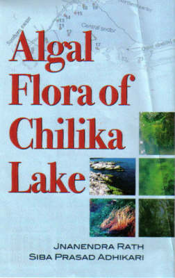 Algal Flora of Chili Ka Lake (Hardback)