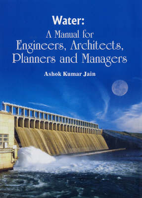 Water: A Manual for Engineers, Architects, Planners and Managers (Hardback)