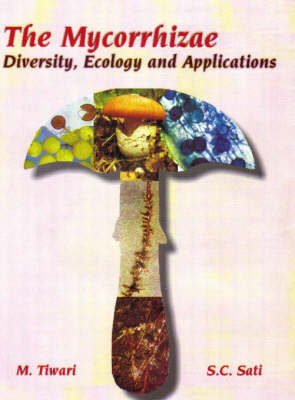 The Mycorrhizae: Diversity, Ecology and Application (Hardback)