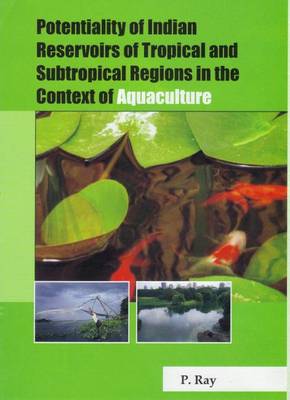 Potentiality of Indian Reservoirs of Tropical and Subtropical Regions in the Context of Aquaculture (Hardback)