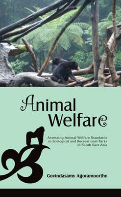 Animal Welfare: Assessing Animal Welfare Standards in Zoological and Recreational Parks in South East Asia (Hardback)