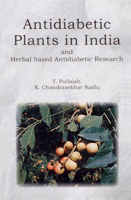 Antidiabetic Plants in India and Herbal Based Antidiabetic Research (Hardback)