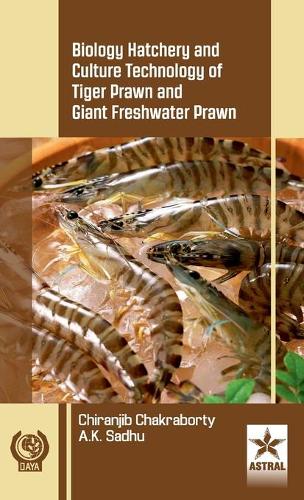 Biology Hatchery and Culture Technology of Tiger Prawn and Giant Freshwater Prawn (Hardback)