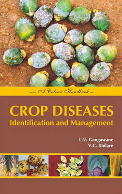 Crop Diseases: Identification and Management a Colour Handbook (Hardback)