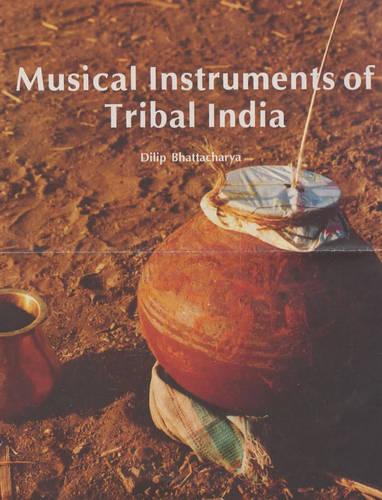 Musical Instruments of Tribal India (Hardback)