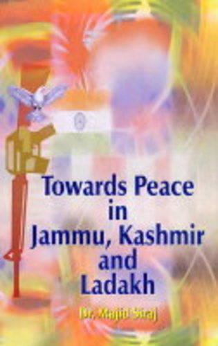 Towards Peace in Jammu, Kashmir & Ladakh (Hardback)