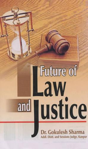 Future of Law and Justice (Hardback)