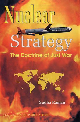 Nuclear Strategy: The Doctrine of Just War (Hardback)