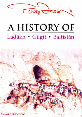 A History of Ladakh, Gilgit, Baltistan (Paperback)