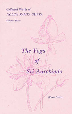 Collected Works: v. 3: The Yoga of Sri Aurobindo (Paperback)