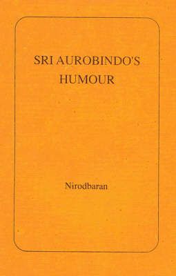Sri Aurobindo's Humour (Paperback)