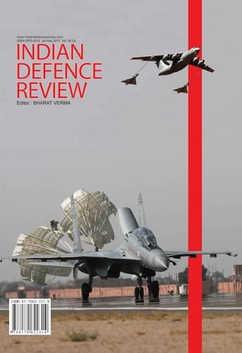 Indian Defence Review: Indian Defence Review Vol 26.3 Jul-Sep 2011 26.3 (Paperback)