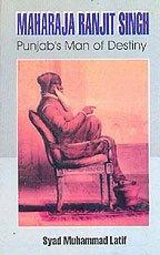 Maharaja Ranjit Singh: Punjab's Man of Destiny (Hardback)