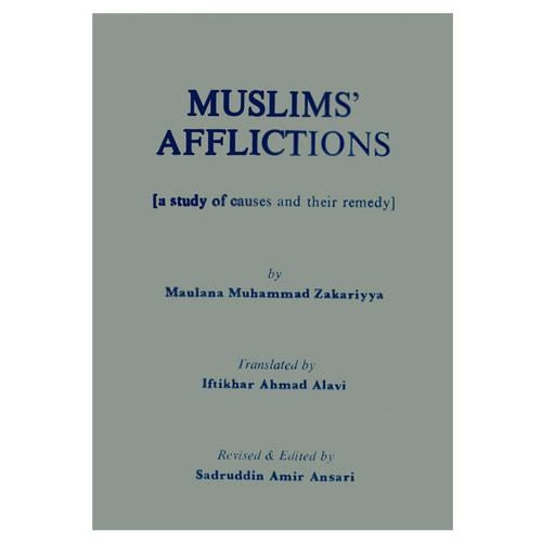 Muslim's Afflictions: A Study of Causes and Their Remedy (Paperback)
