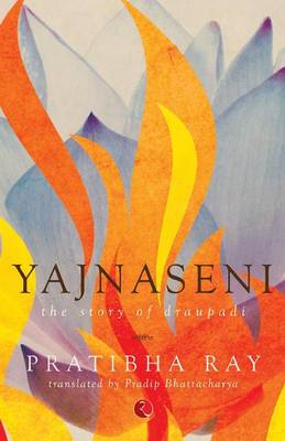 Yajnaseni: The Story of Draupadi (Paperback)