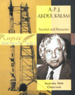 A P.J. Abdul Kalam: Scientist and Humanist (Hardback)