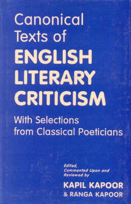 Canonical Texts of English Literacy Criticism: With Selections from Classical Poeticians (Hardback)
