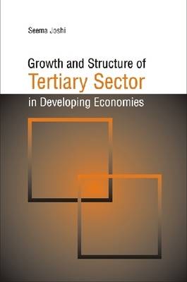 Growth and Structure of Tertiary Sector in Developing Economies (Hardback)