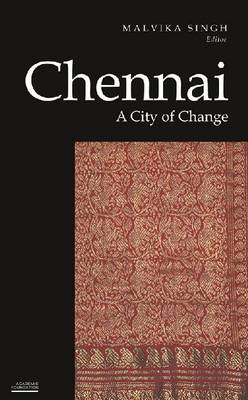 Chennai: A City of Change (Historic and Famed Cities of India) (Paperback)