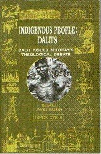 Indigenous People: Dalits, Dalits Issues in Todays Debate (Hardback)