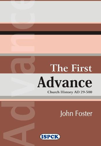 The First Advance-Church History A.D. 29-500 (Paperback)