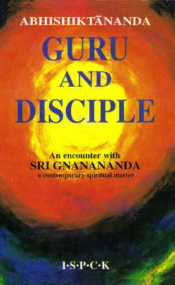 Guru and Discple: An Encounter with Sri Gnanananda (Paperback)