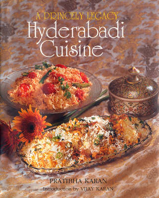 Princely Legacy Hyderabadi Cuisine (Hardback)