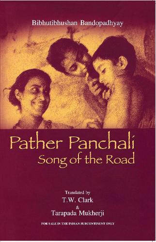Pather Panchali: Song Of The Road (Paperback)