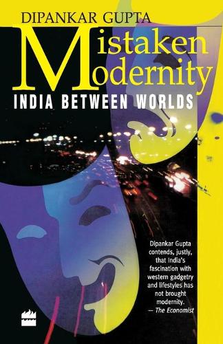 Mistaken Modernity: India between Worlds (Paperback)