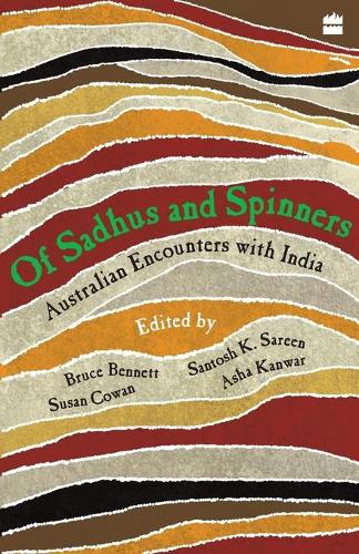 Of Sadhus and Spinners: Australian Encounters With India (Paperback)