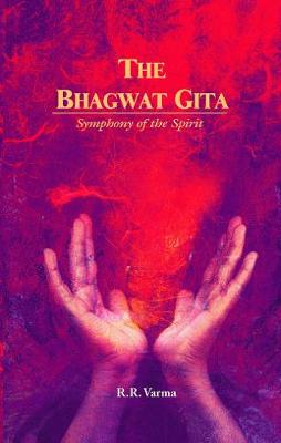 The Bhagwat Gita Symphony of the Spirit (Paperback)