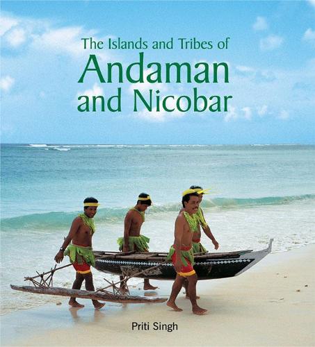 The Islands and Tribes of Andaman and Nicobar (Hardback)