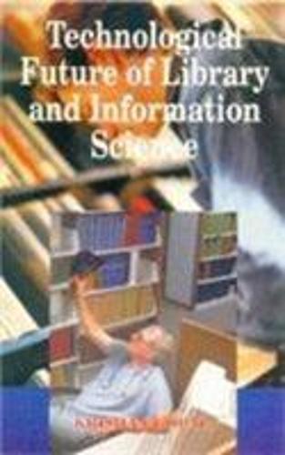Technological Future of Library and Information Science (Hardback)