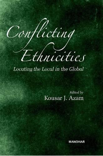 Conflicting Ethnicities: Locating the Local in the Global (Hardback)