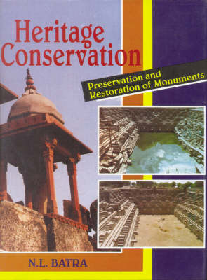 Heritage Conservation: Preservation and Restoration of Monuments (Hardback)