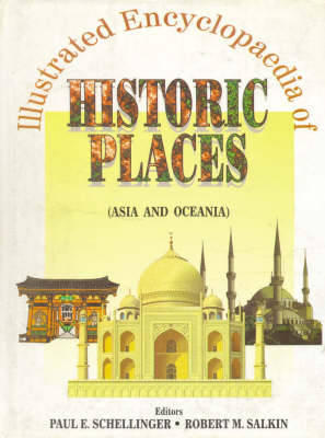 Illustrated Encyclopaedia of Historic Places: Asia and Oceania (Hardback)