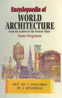 Encyclopaedia of World Architecture: From the Earliest to the Present Times (Hardback)