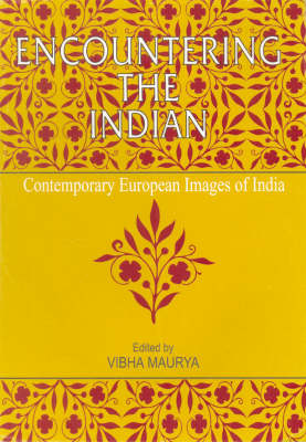 Encountering the Indian: Contemporary European Images of India (Paperback)