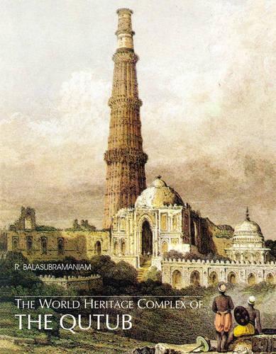 World Heritage Complex of Qutub (Hardback)