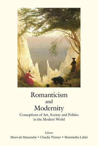 Romanticism and Modernity: Conceptions of Art, Society in the Modern World (Hardback)