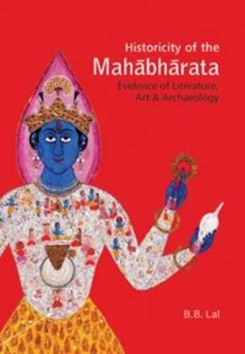 Historicity of the Mahabharata: Evidence of Literature, Art and Archaeology (Hardback)