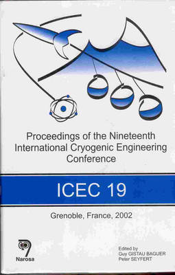Proceedings of the 19th International Cryogenic Enginering Conference (ICEC 19) (Hardback)