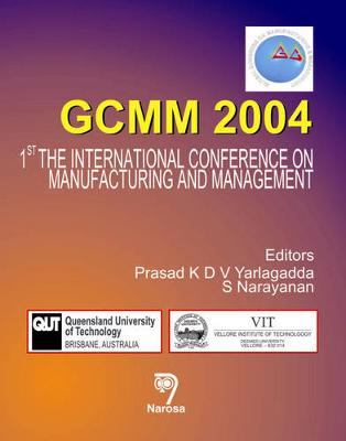 GCMM 2004: 1st International Conference on Manufacturing and Management 2004 (Hardback)